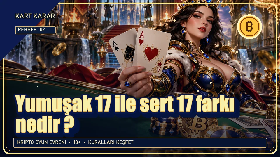 Yumuşak 17 ile sert 17 farkı nedir? için kripto temalı oyun kapağı